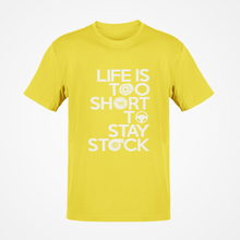 Load image into Gallery viewer, Life is to short to stay stock T-shirt FREE Shipping Worldwide!!