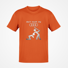 Load image into Gallery viewer, Don&#39;t touch my Audi T-shirt FREE Shipping Worldwide!!