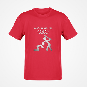 Don't touch my Audi T-shirt FREE Shipping Worldwide!!