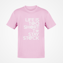 Load image into Gallery viewer, Life is to short to stay stock T-shirt FREE Shipping Worldwide!!